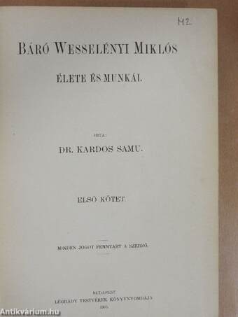 Báró Wesselényi Miklós élete és munkái I-II.