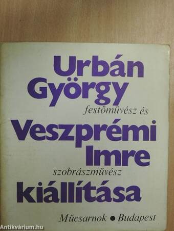 Urbán György festőművész és Veszprémi Imre szobrászművész kiállítása