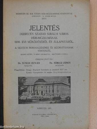 Jelentés Debrecen szabad királyi város Déri-múzeumának 1930. évi működéséről és állapotáról