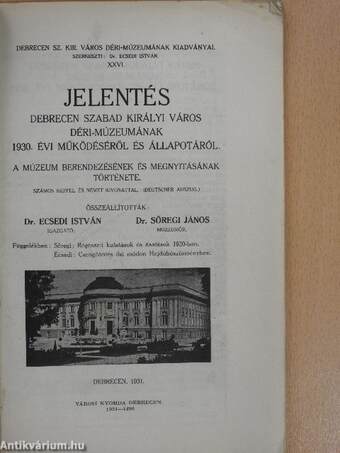 Jelentés Debrecen szabad királyi város Déri-múzeumának 1930. évi működéséről és állapotáról