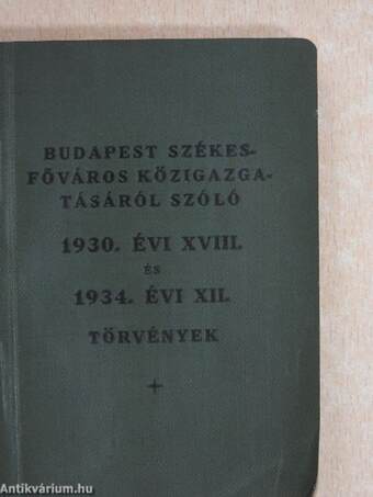 Budapest székesfőváros közigazgatásáról szóló 1930. évi XVIII. és 1934. évi XII. törvények