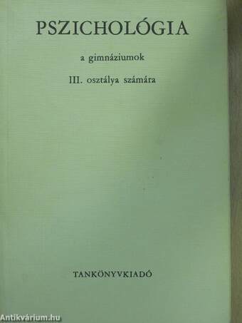 Pszichológia a gimnáziumok III. osztálya számára