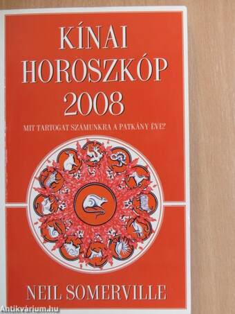 Kínai horoszkóp 2008. - Mit tartogat számunkra a Patkány éve?