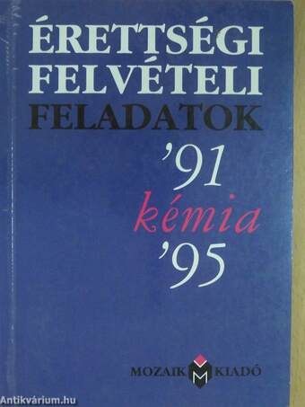 Érettségi felvételi feladatok - Kémia '91-'95