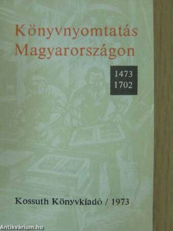 Könyvnyomtatás Magyarországon 1473-1702 (minikönyv)