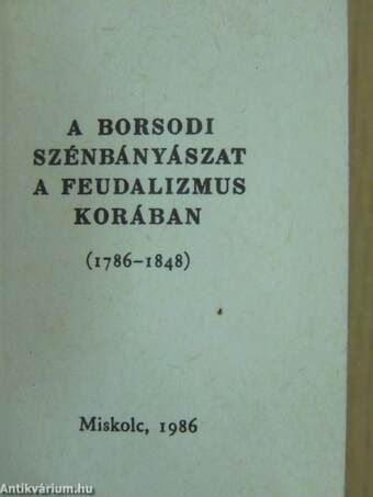 A borsodi szénbányászat a feudalizmus korában (minikönyv) - Plakettel