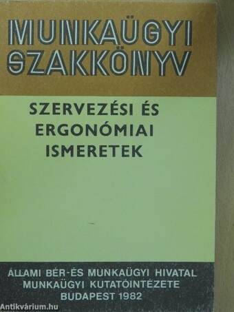 Munkaügyi Szakkönyv - Szervezési és ergonómiai ismeretek