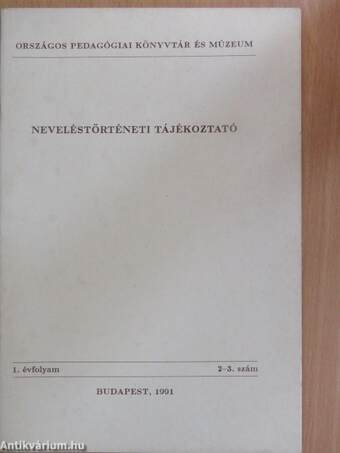 Neveléstörténeti tájékoztató 1991/2-3.
