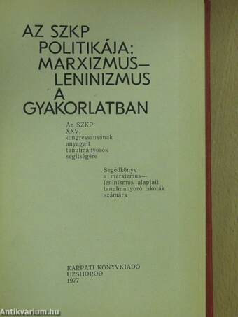 Az SZKP politikája: marxizmus-leninizmus a gyakorlatban