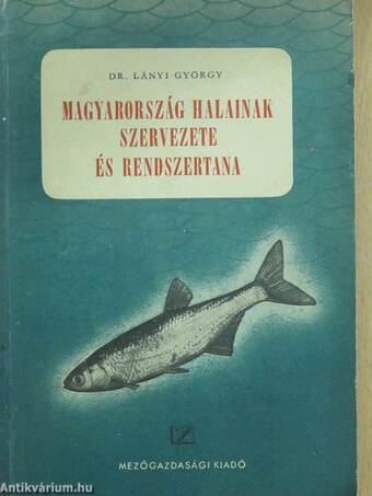 Magyarország halainak szervezete és rendszertana