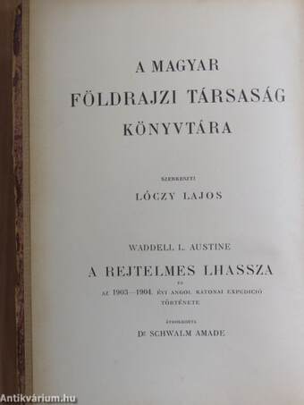 A rejtelmes Lhassza és az 1903-1904. évi angol katonai expedició története