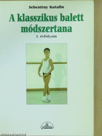 A klasszikus balett módszertana I-III.