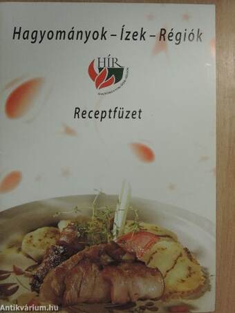 Hagyományok - Ízek - Régiók