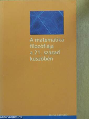 A matematika filozófiája a 21. század küszöbén