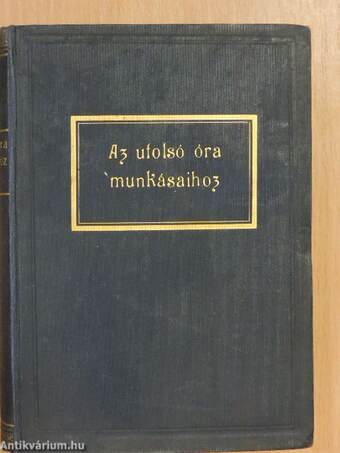 Az utolsó óra munkásaihoz IV.