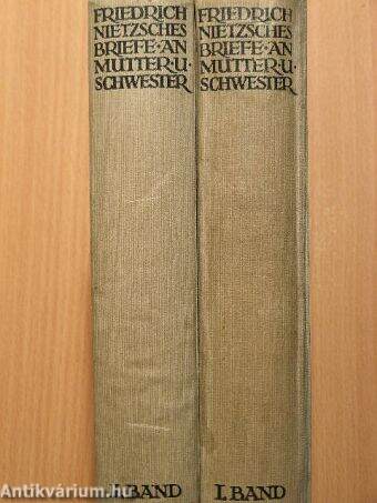 Friedrich Nietzsche Briefe an Mutter und echmefter I-II. (gótbetűs)