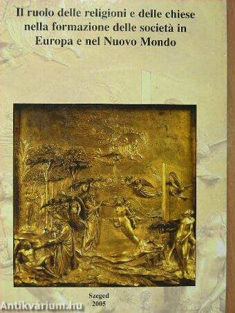 Il ruolo delle religioni e delle chiese nella formazione delle societa in Europa e nel Nuovo Mondo