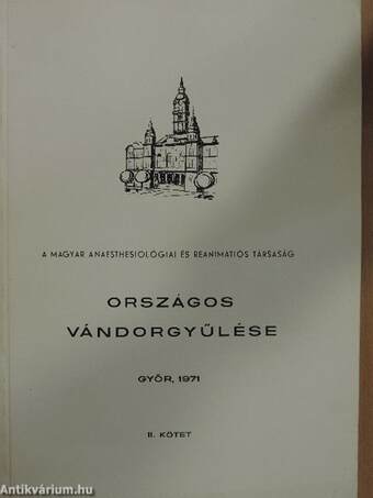 A Magyar Anaesthesiologiai és Reanimatiós Társaság Országos Vándorgyűlése II.