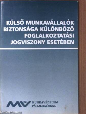 Külső munkavállalók biztonsága különböző foglalkoztatási jogviszony esetében