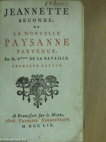 Jeannette seconde, ou la nouvelle paysanne parvenue I-III.