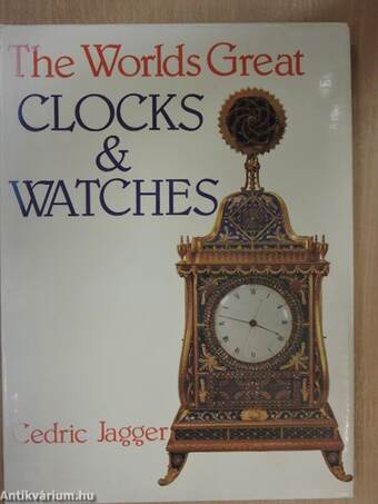 The Worlds Great Clocks & Watches