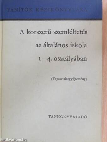 A korszerű szemléltetés az általános iskola 1-4. osztályában