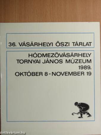 36. Vásárhelyi Őszi Tárlat - 1989. október 8-november 19.
