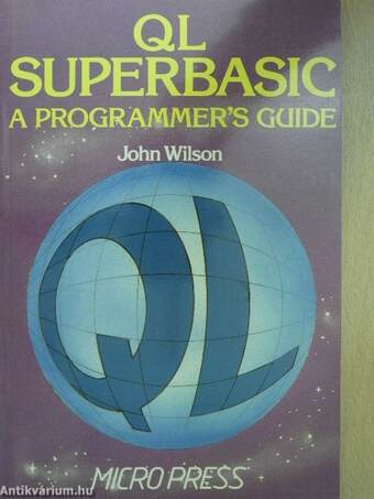 QL SuperBASIC: A Programmer's Guide