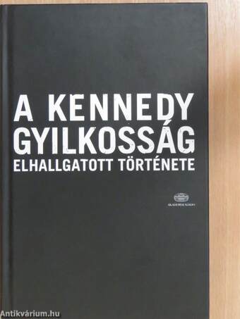 A Kennedy gyilkosság elhallgatott története