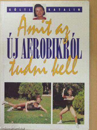 Amit az új aerobikról tudni kell (dedikált példány)