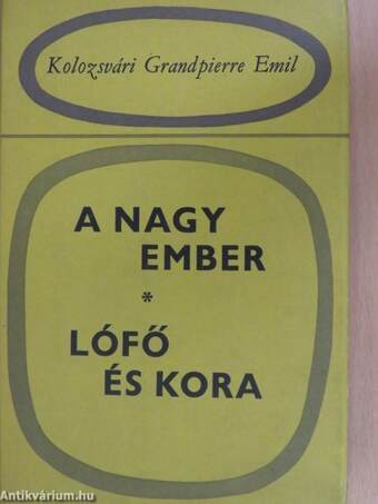 A nagy ember/Lófő és kora