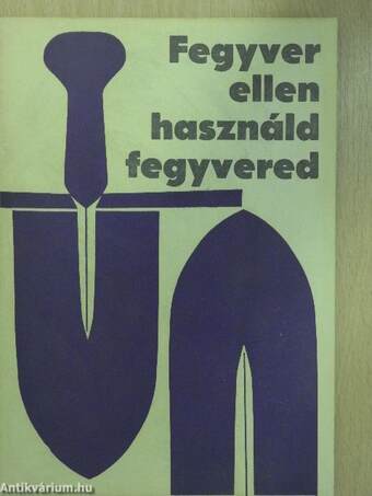 Fegyver ellen használd fegyvered