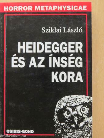Heidegger és az ínség kora (dedikált példány)