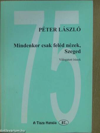 Mindenkor csak feléd nézek, Szeged (dedikált példány)