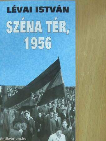 Széna tér, 1956 (dedikált példány)