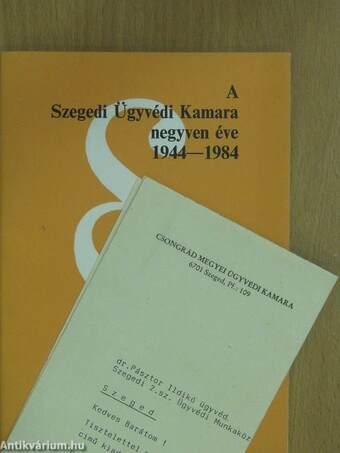 A Szegedi Ügyvédi Kamara negyven éve 1944-1984 (aláírt példány)