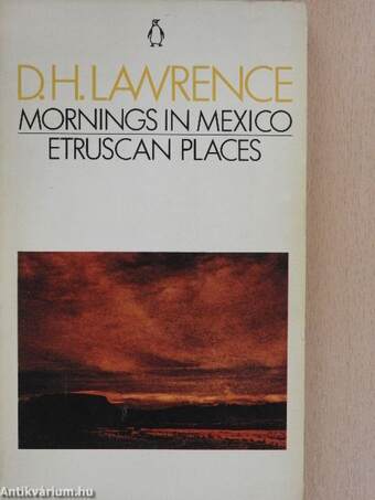 Mornings in Mexico and Etruscan Places