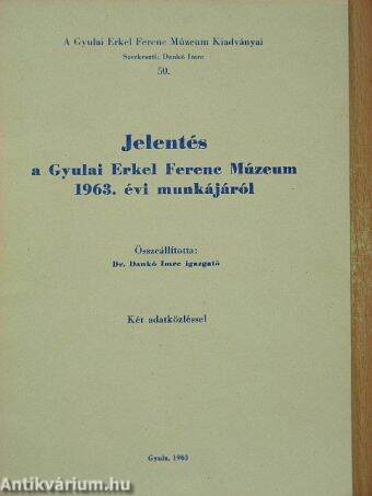 Jelentés a Gyulai Erkel Ferenc Múzeum 1963. évi munkájáról