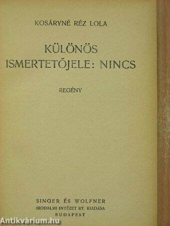 Különös ismertetőjele: nincs