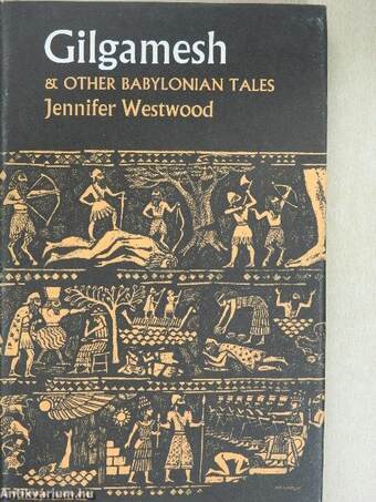 Gilgamesh & Other Babylonian Tales