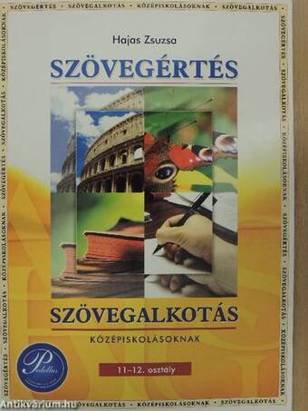 Szövegértés - szövegalkotás középiskolásoknak 11-12.