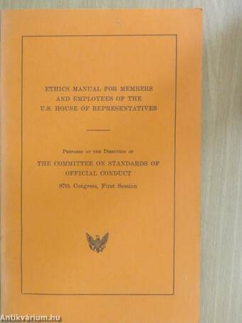 Ethics Manual for members and Employees of the U.S. House of Representatives