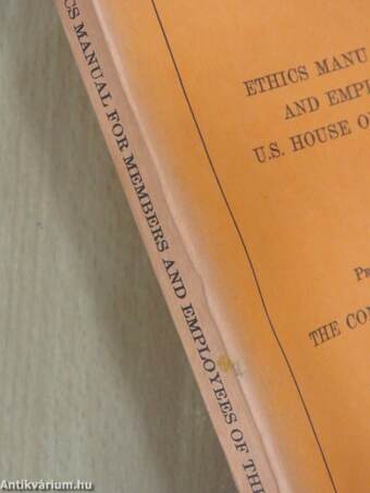 Ethics Manual for members and Employees of the U.S. House of Representatives