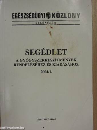 Segédlet a gyógyszerkészítmények rendeléséhez és kiadásához 2004/1.