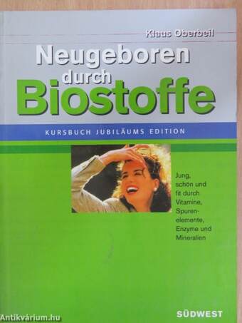 Neugeboren durch Biostoffe