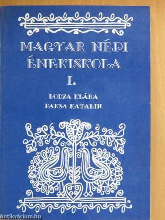 Magyar népi énekiskola I.