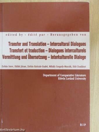 Transfer and Translation - Intercultural Dialogues/Transfert et traduction - Dialogues interculturels/Vermittlung und Übersetzung - Interkulturelle Dialoge