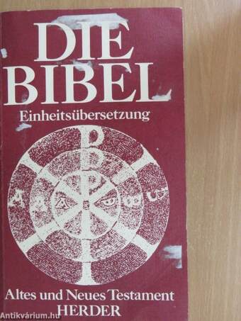 Die Bibel - Altes und Neues Testament