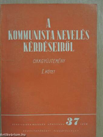 A kommunista nevelés kérdéseiről I-II.