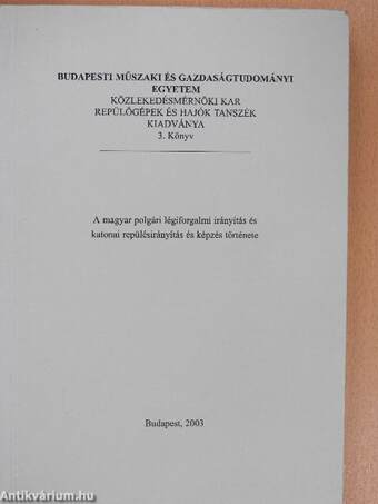 A magyar polgári légiforgalmi irányítás és katonai repülésirányítás és képzés története